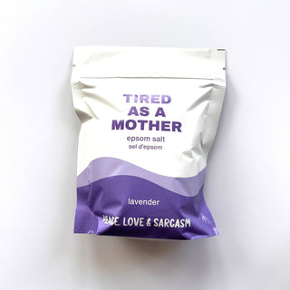 Peace, Love & Sarcasm Bath Salts: Tired As A Mother
