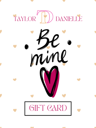 Taylor Danielle Valentine's Gift Card