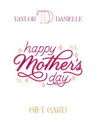 Taylor Danielle Mother's Day Gift Card