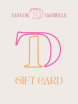 Taylor Danielle Gift Card